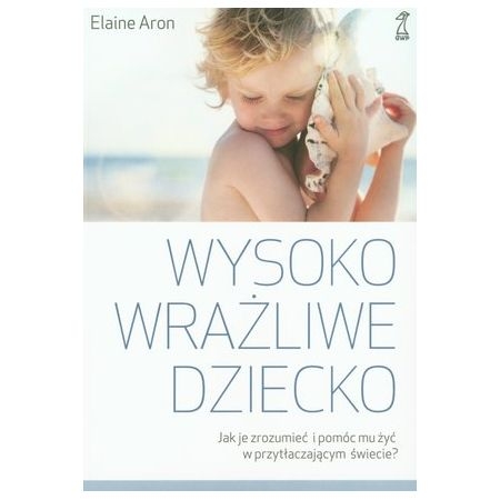 WYSOKO WRAŻLIWE DZIECKO ARON ELAINE 