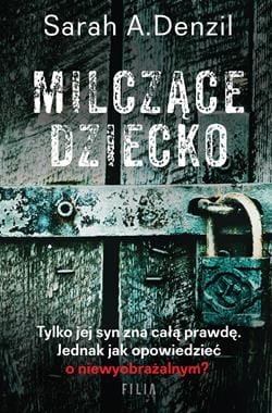 MILCZĄCE DZIECKO SARAH A DENZIL NOWA PEŁNE 364 STRONY 