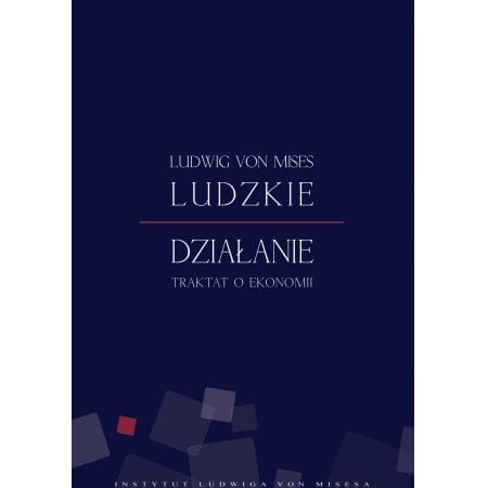 LUDZKIE DZIAŁANIE LUDWIG VON MISES