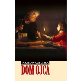 DOM OJCA JAROSŁAW GAŁUSZKA 