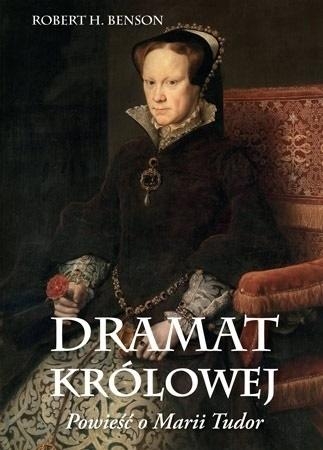 DRAMAT KRÓLOWEJ ROBERT HUGH BENSON