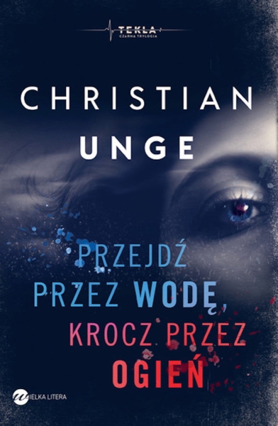 PRZEJDŹ PRZEZ WODĘ KROCZ PRZEZ OGIEŃ UNGE
