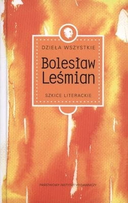 DZIEŁA WSZYSTKIE SZKICE LITERACKIE
