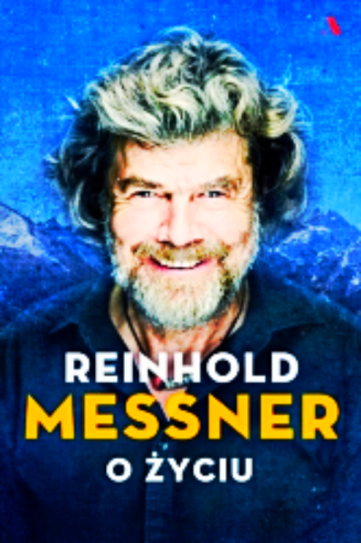 O ŻYCIU REINHOLD MESSNER 400 STRON 