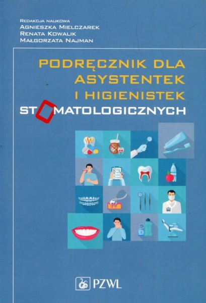 PODRĘCZNIK DLA ASYSTENTEK I HIGIENISTEK STOMATOLOGICZNYCH  