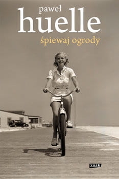 ŚPIEWAJ OGRODY PAWEŁ HUELLE NOWA