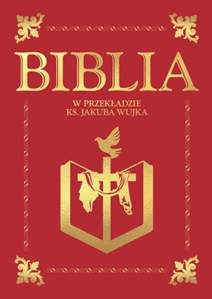 BIBLIA W PRZEKŁADZIE KS JAKUBA WUJKA JAKUB WUJEK