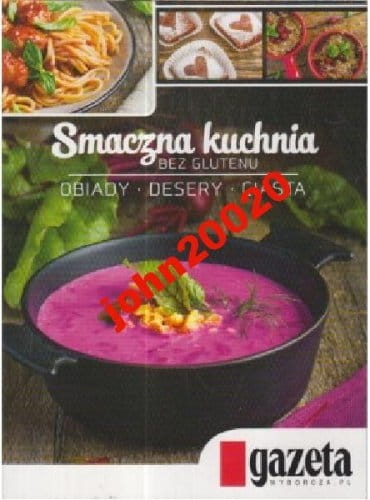 SMACZNA KUCHNIA BEZ GLUTENU.OBIADY DESERY CIASTA