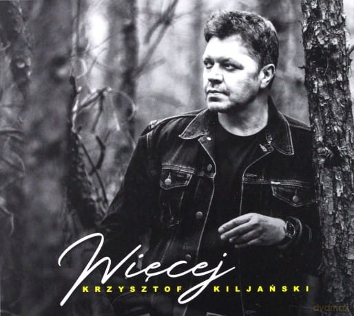 KRZYSZTOF KILJAŃSKI WIĘCEJ CD W DRODZE BELLA