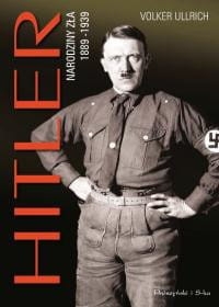 HITLER NARODZINY ZŁA 1889 1939
