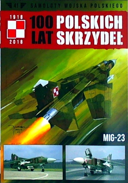 100 LAT POLSKICH SKRZYDEŁ SAMOLOTY WOJSKA  41 MIG-23