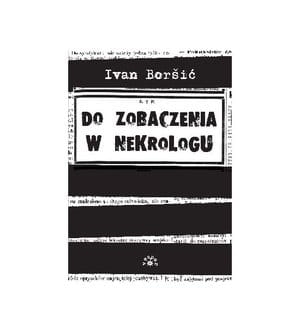 DO ZOBACZENIA W NEKROLOGU IVAN BORSIC 