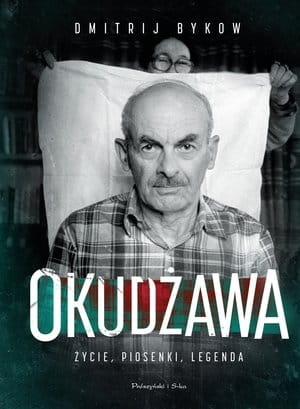 OKUDŻAWA ŻYCIE PIOSENKI LEGENDA DMITRIJ BYKOW 