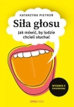 SIŁA GŁOSU JAK MÓWIĆ BY LUDZIE CHCIELI SŁUCHAĆ PIETROŃ