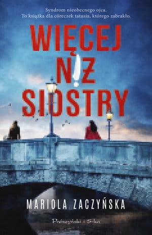 WIĘCEJ NIŻ SIOSTRY MARIOLA ZACZYŃSKA STR 576