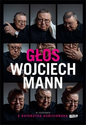 GŁOS WOJCIECH MANN W ROZMOWIE Z KUBISIOWSKĄ