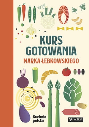KURS GOTOWANIA MARKA ŁEBKOWSKIEGO KUCHNIA POLSKA