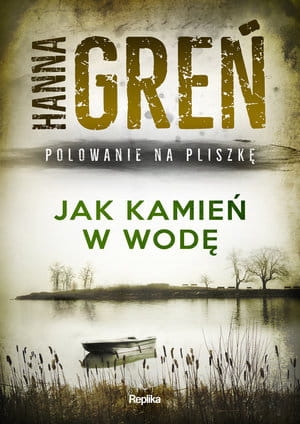 JAK KAMIEŃ W WODĘ CYKL POLOWANIE NA PLISZKĘ TOM 1