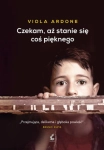 CZEKAM AŻ STANIE SIĘ COŚ PIĘKNEGO V ARDONE 