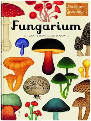 FUNGARIUM MUZEUM GRZYBÓW ESTER GAYA 