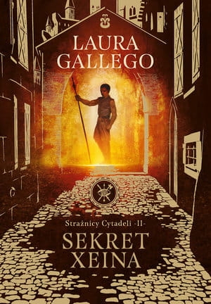SEKRET XEINA CYKL STRAŻNICY CYTADELI TOM 2 L GALLEGO