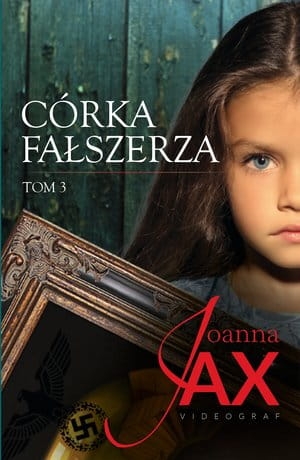CÓRKA FAŁSZERZA TOM 3  JOANNA JAX