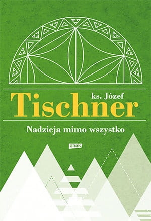 NADZIEJA MIMO WSZYSTKO KS JÓZEF TISCHNER