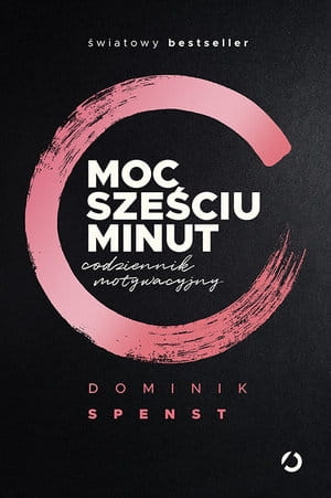 MOC SZEŚCIU MINUT CODZIENNIK MOTYWACYJNY SPENST 