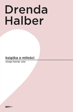 KSIĄŻKA O MIŁOŚCI  MAŁGORZATA HALBER OLGA DRENDA