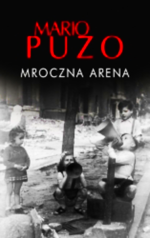 MROCZNA ARENA MARIO PUZO NOWA  300 STRON 