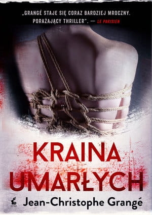KRAINA UMARŁYCH JEAN-CHRISTOPHE GRANGÉ 
