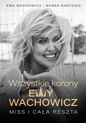 WSZYSTKIE KORONY EWY WACHOWICZ WACHOWICZ EWA