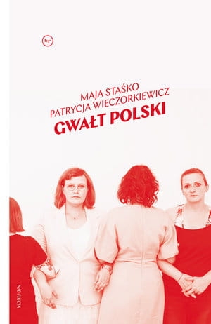 GWAŁT POLSKI MAJA STAŚKO PATRYCJA WIECZORKIEWICZ 