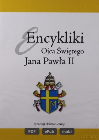 ENCYKLIKI OJCA ŚWIĘTEGO ŚW JANA PAWŁA II CD