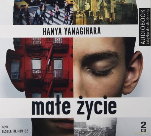 MAŁE ŻYCIE CD H YANAGIHARA L FILIPOWICZ 