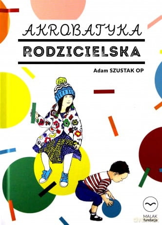 AKROBATYKA RODZICIELSKA CD A SZUSTAK