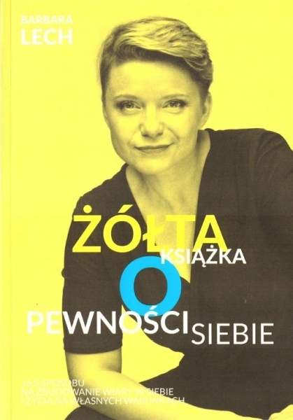 ŻÓŁTA KSIĄŻKA O PEWNOŚCI SIEBIE BARBARA LECH