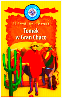 TOMEK WILIMOWSKI 8 W GRAN CHACO ALFRED SZKLARSKI 262 STRONY TWARDA 