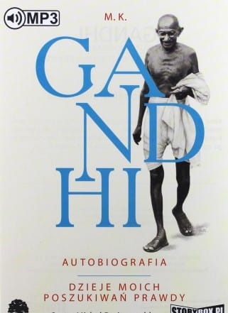 AUTOBIOGRAFIA DZIEJE MOICH POSZUKIWAŃ PRAWDY GANDHI