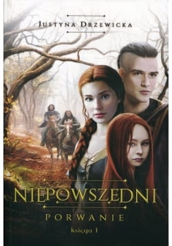 NIEPOWSZEDNI 1 PORWANIE JUSTYNA DRZEWICKA