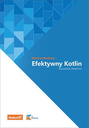 EFEKTYWNY KOTLIN NAJLEPSZE PRAKTYKI M MOSKAŁA 