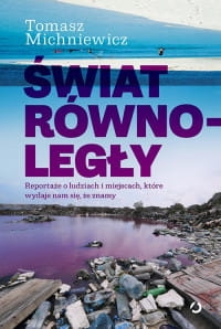 ŚWIAT RÓWNOLEGŁY TOMEK MICHNIEWICZ 