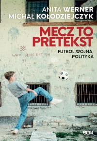 MECZ TO PRETEKST ANITA WERNER KOŁODZIEJCZYK 