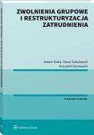 ZWOLNIENIE GRUPOWE I RESTRUKTARYZACJA ZATRUDNIENIA