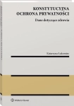 KONSTYTUCYJNA OCHRONA PRYWATNOŚCI