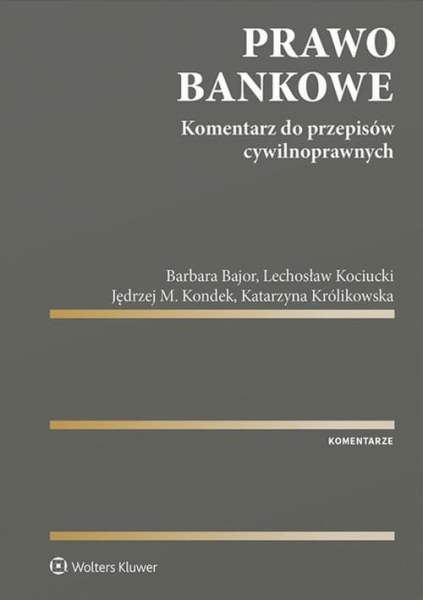 PRAWO BANKOWE KOMENTARZ DO PRZEPISÓW CYWILNOPRAWNYCH