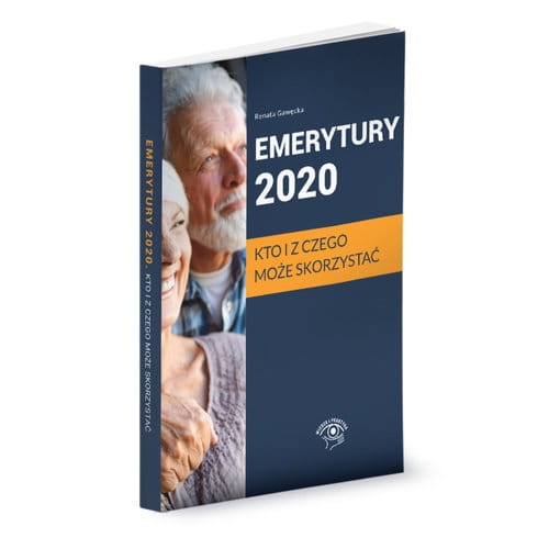 EMERYTURY 2020 KTO I Z CZEGO MOŻE SKORZYSTAĆ