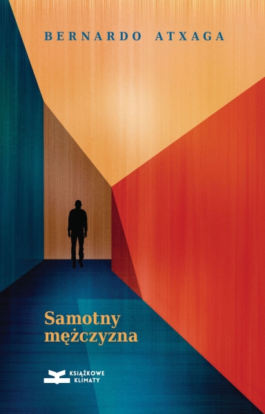 SAMOTNY MĘŻCZYZNA BERNARDO ATXAGA