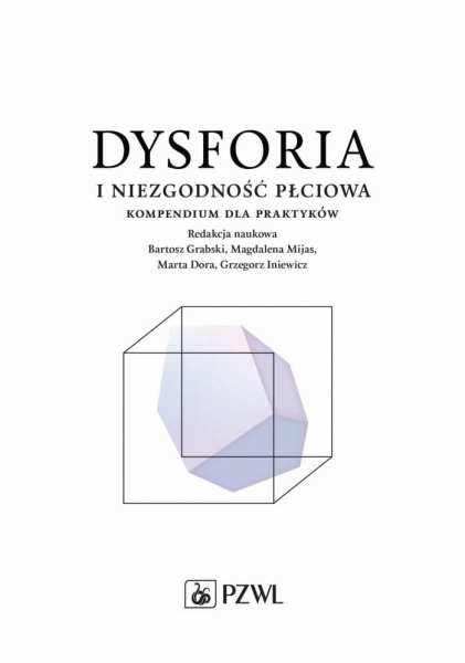 DYSFORIA I NIEZGODNOŚĆ PŁCIOWA KOMPENDIUM GRABSKI 
