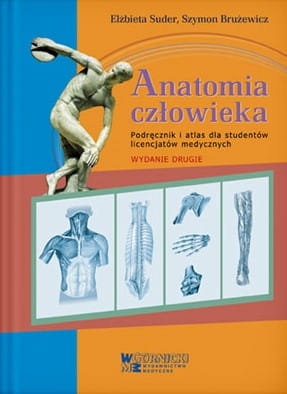  ANATOMIA CZŁOWIEKA PODRĘCZNIK DLA STUDENTÓW LICENCJATÓW MEDYCZNYCH  E SUDER S BRUŻEWICZ